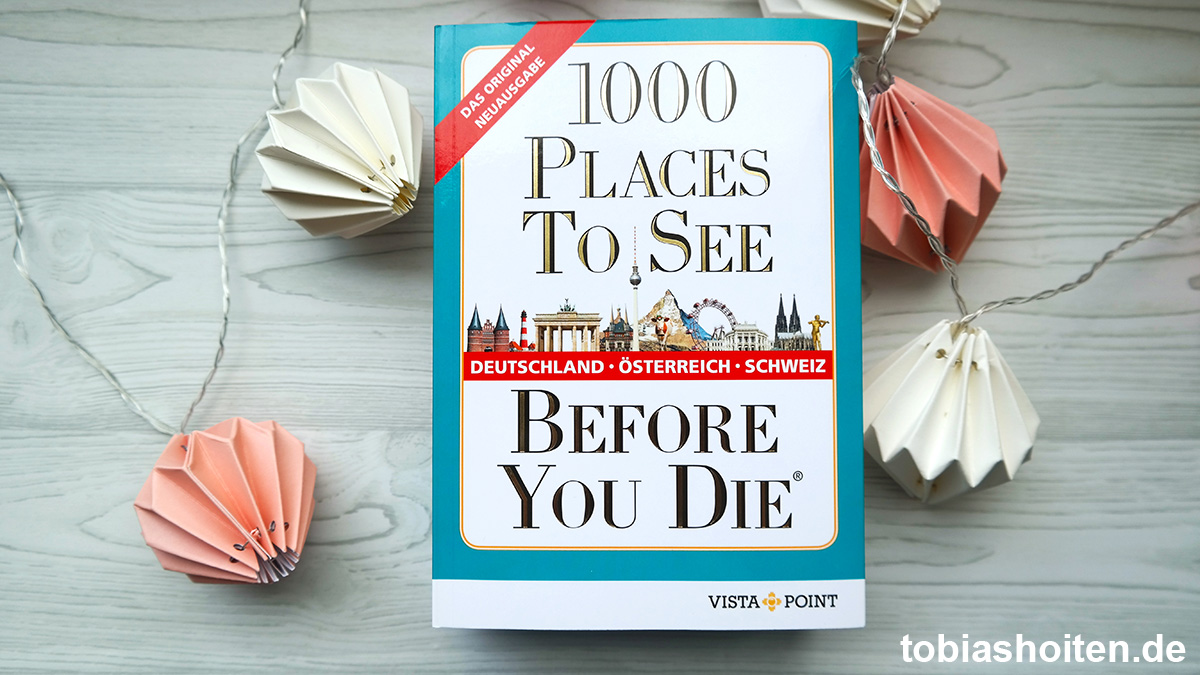 1000 places to see - Buchrezension Tobias Hoiten