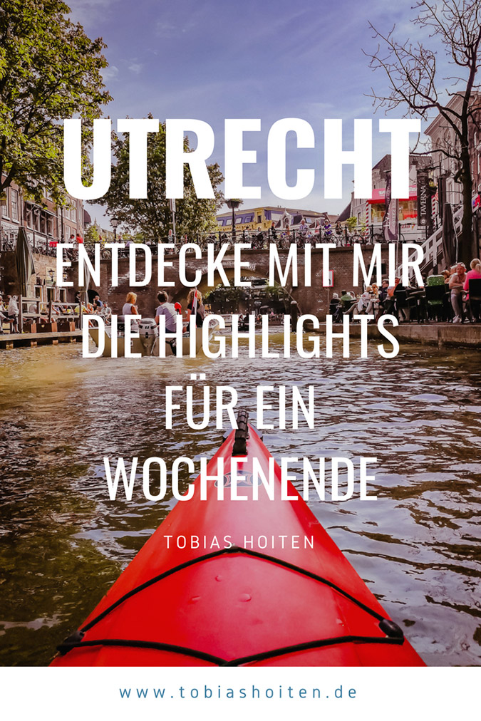 Utrecht-ein-Wochenende-Highlights-Tobias-Hoiten